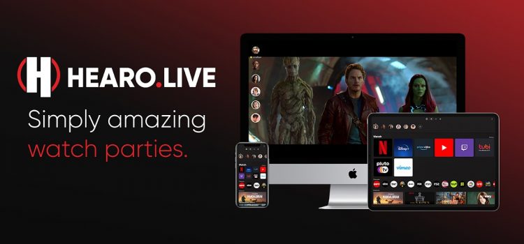 Hearo launches its desktop and mobile co-watching party app