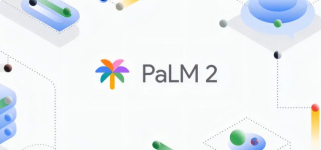 The AI race heats up: Google announces PaLM 2, its answer to GPT-4