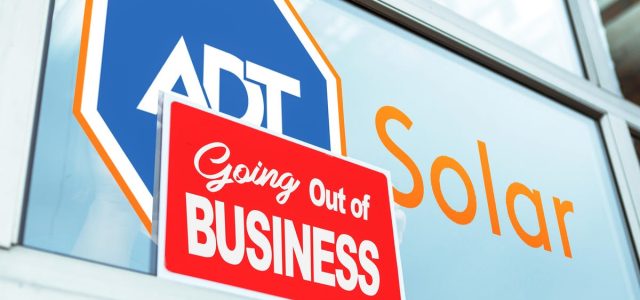 ADT Closed Its Solar Division. What Happens to Its Customers?