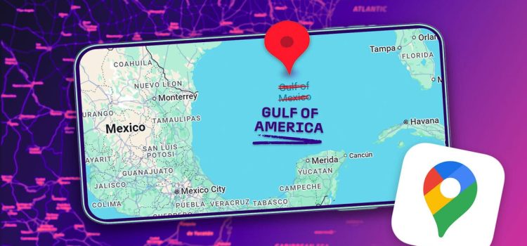 Google Will Update Gulf of Mexico to ‘Gulf of America’ in Maps